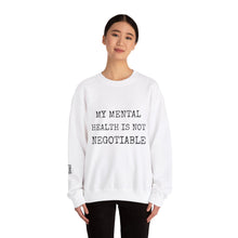 Load image into Gallery viewer, My Mental Health is not Negotiable | Crewneck Sweatshirt
