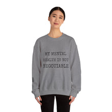 Load image into Gallery viewer, My Mental Health is not Negotiable | Crewneck Sweatshirt