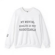 Load image into Gallery viewer, My Mental Health is not Negotiable | Crewneck Sweatshirt