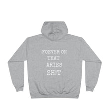 Load image into Gallery viewer, Forever on that Aries Sh!t - Hoodie - Unisex EcoSmart®