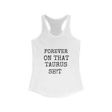 Load image into Gallery viewer, Taurus  Sh!t - Racerback Tank