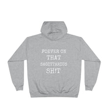 Load image into Gallery viewer, Forever on that Sagattarius Sh!t - Hoodie - Unisex EcoSmart®